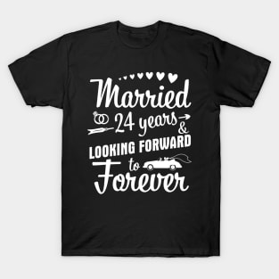 Married 24 Years And Looking Forward To Forever Happy Weddy Marry Memory Husband Wife T-Shirt